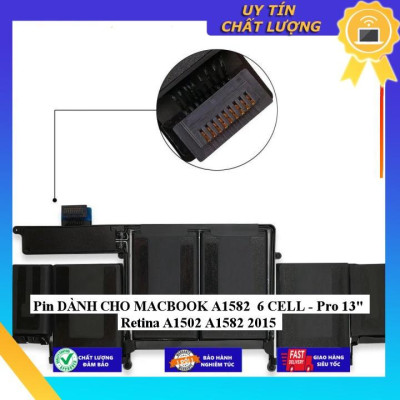 Pin dùng cho MACBOOK A1582 6 CELL - Pro 13" Retina A1502 A1582 2015 - Hàng Nhập Khẩu New Seal