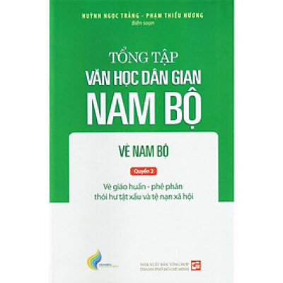 Tổng Tập Văn Học Dân Gian Nam Bộ - Tập 3: Vè Nam Bộ - Quyển 2
