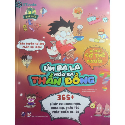 Sách Úm Ba La Hóa Ra Thần Đồng - Bí Mật Cơ Thể Người (6-12 Tuổi)