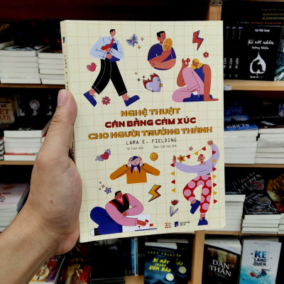 Nghệ Thuật Cân Bằng Cảm Xúc Cho Người Trưởng Thành