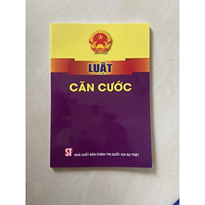 LUẬT KINH DOANH BẤT ĐỘNG SẢN - LUẬT CĂN CƯỚC - LUẬT VIỄN THÔNG - NXB Chính Trị Quốc Gia Sự Thật.