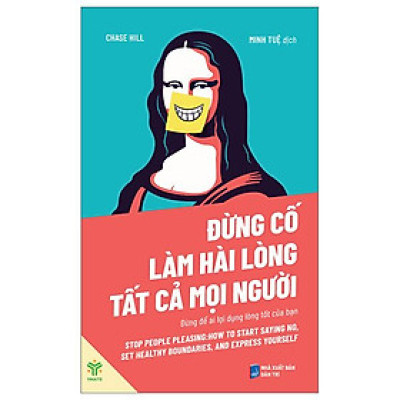 Đừng Cố Làm Hài Lòng Tất Cả Mọi Người - Đừng Để Ai Lợi Dụng Lòng Tốt Của Bạn