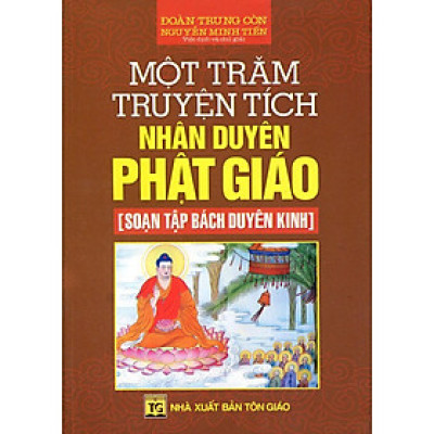 Sách - Một Trăm Truyện Tích Nhân Duyên Phật Giáo - Soạn Tập Bách Duyên Kinh - Chính Thông Book