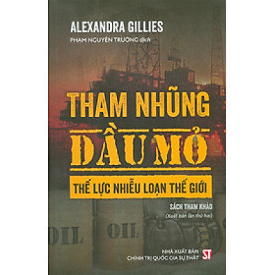 Tham Nhũng, Dầu Mỏ: Thế Lực Nhiễu Loạn Thế Giới