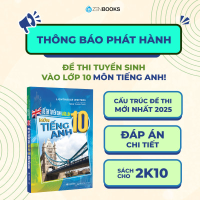 Sách - Đề Thi Tuyển Sinh Vào Lớp 10 Môn Tiếng Anh (Có đáp án)