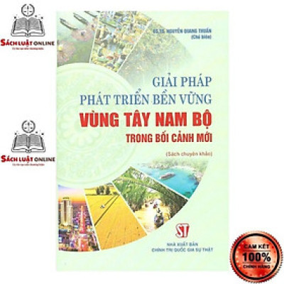 Sách - Giải pháp phát triển bền vững vùng Tây Nam Bộ trong bối cảnh mới