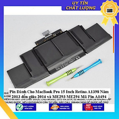 Pin dùng cho MacBook Pro 15 Inch Retina A1398 Năm 2013 đến giữa 2014 và ME293 ME294 Mã Pin A1494 - Hàng Nhập Khẩu New Seal
