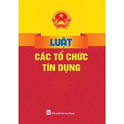 Sách - Luật Các Tổ Chức Tín Dụng - ndbooks