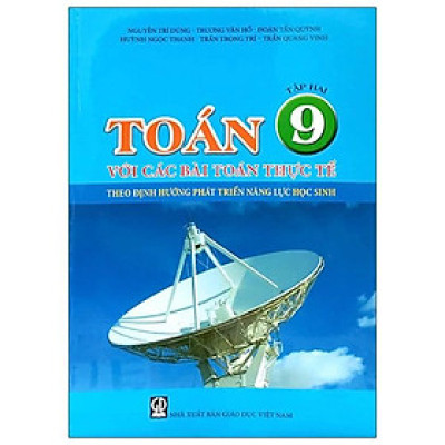 TOÁN 9 VỚI CÁC BÀI TOÁN THỰC TẾ THEO ĐỊNH HƯỚNG PHÁT TRIỂN NĂNG LỰC HỌC SINH TẬP 2