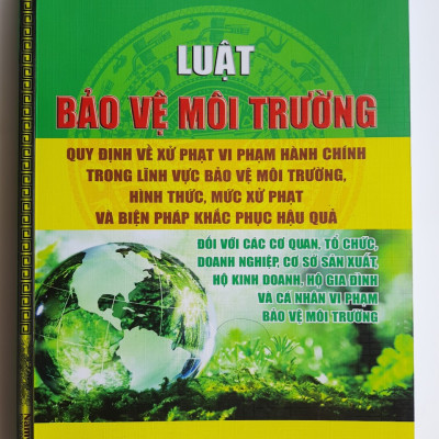 LUẬT BẢO VỆ MÔI TRƯỜNG - QUY ĐỊNH VỀ XỬ PHẠT VI PHẠM HÀNH CHÍNH TRONG LĨNH VỰC BẢO VỆ MÔI TRƯỜNG, HÌNH THỨC, MỨC XỬ PHẠT VÀ BIỆN PHÁP KHẮC PHỤC HẬU QUẢ ĐỐI VỚI CÁC CƠ QUAN, TỔ CHỨC, DOANH NGHIỆP, CƠ SỞ SẢN XUẤT, HỘ KINH DOANH, HỘ GIA ĐÌNH