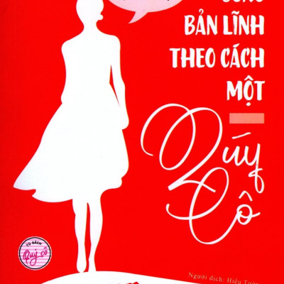 Sống Bản Lĩnh Theo Cách Một Quý Cô - All The Rules (Tái Bản 2020)