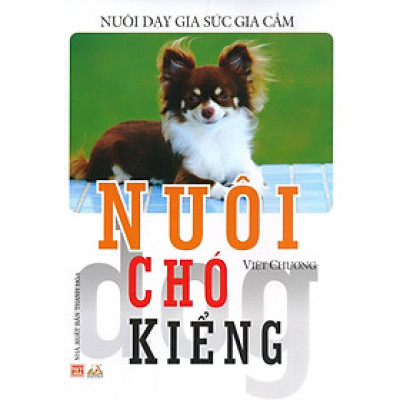 Nuôi Chó Kiểng - Nuôi Dạy Gia Súc Gia Cầm - Vanlangbooks