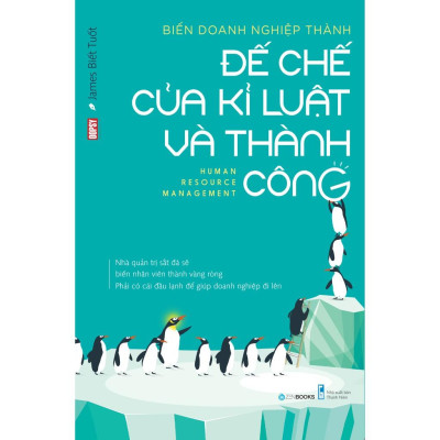 Biến Doanh Nghiệp Thành Đế Chế Của Kỉ Luật Và Thành Công