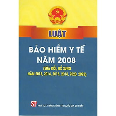 Luật bảo hiểm y tế năm 2008 (sửa đổi, bổ sung năm 2013, 2014, 2015, 2018, 2020, 2023)