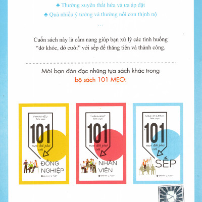 Cuốn Cẩm Nang Giúp Bạn Xử Lý Tình Huống Thông Minh Với Sếp Để Thăng Tiến Và Thành Công: 101 Mẹo Đối Phó Với Sếp