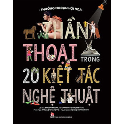 Thưởng Ngoạn Hội Họa - Thần Thoại Trong 20 Kiệt Tác Nghệ Thuật