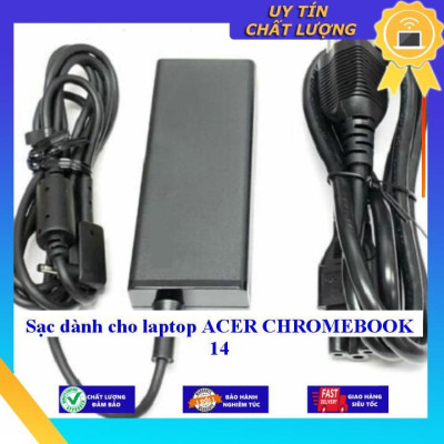 Sạc dùng cho laptop ACER CHROMEBOOK 14 - Hàng Nhập Khẩu New Seal