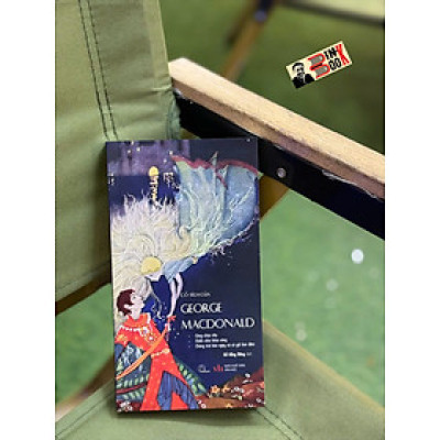 CỔ TÍCH CỦA GEORGE MACDONALD – George MacDonald – Hồ Hồng Đăng – Book Hunter - NXB Văn Học