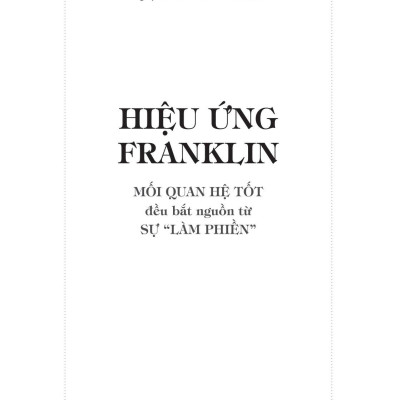 Hiệu Ứng Franklin - Mối Quan Hệ Tốt Đều Bắt Nguồn Tự Sự "Làm Phiền"