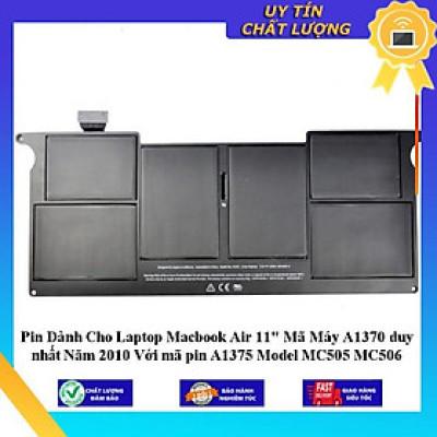 Pin dùng cho Laptop Macbook Air 11" Mã Máy A1370 duy nhất Năm 2010 Với mã pin A1375 Model MC505 MC506 - Hàng Nhập Khẩu New Seal