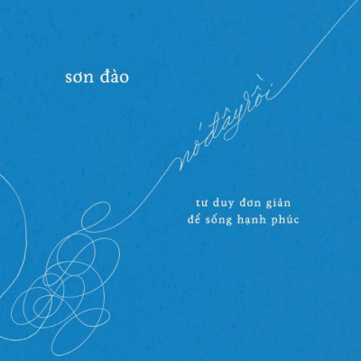 Nó Đây Rồi - Tư Duy Đơn Giản Để Sống Hạnh Phúc