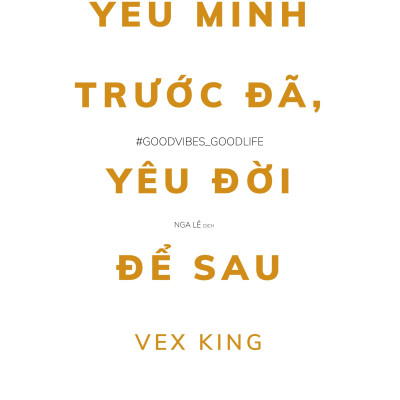 Yêu Mình Trước Đã, Yêu Đời Để Sau (Tái Bản)