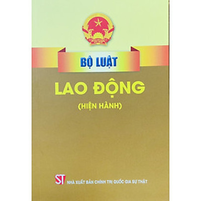 Bộ Luật Lao Động ( Hiện hành ) 