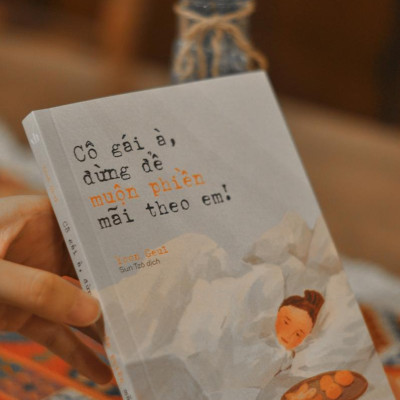 Cô Gái À, Đừng Để Muộn Phiền Mãi Theo Em!