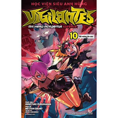 Học Viện Siêu Anh Hùng Vigilantes - My Hero Academia Illegals Tập 10: Nữ Vương Lên Sàn [Tặng Kèm Bookmark]