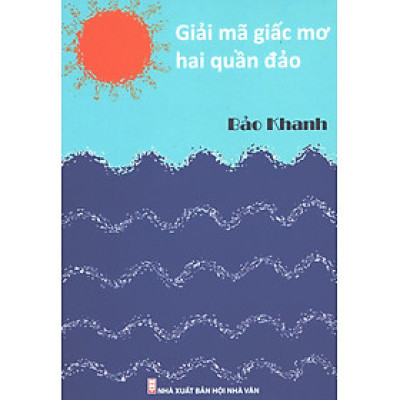 Giải Mã Giấc Mơ Hai Quần Đảo