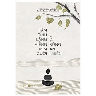 Tâm Tĩnh Lặng Miệng Mỉm Cười Sống An Nhiên