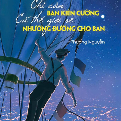 Sách - Thay Đổi Bản Thân, Làm Chủ Cuộc Đời - Chỉ Cần Bạn Kiên Cường Cả Thế Giới Sẽ Nhường Đường Cho Bạn