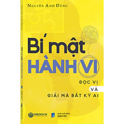 Bí Mật Hành Vi - Đọc Vị Và Giải Mã Bất Kỳ Ai - SB