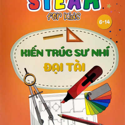 Steam For Kids - Kiến Trúc Sư Nhí Đại Tài (6-14 Tuổi)