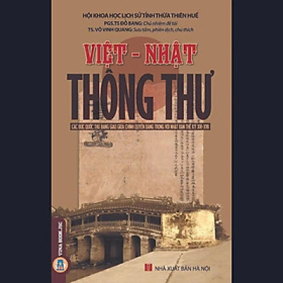 Sách - Việt Nhật Thông Thư - Các Bức Quốc Thư Bang Giao Giữa Chính Quyền Đàng Trong Với Nhật Bản Thế Kỷ XVI - XVII