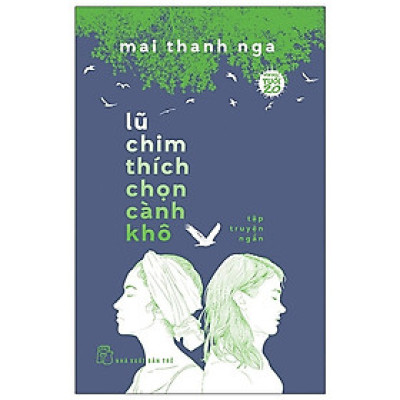 Lũ Chim Thích Chọn Cành Khô - Văn Học Tuổi 20 - Trẻ