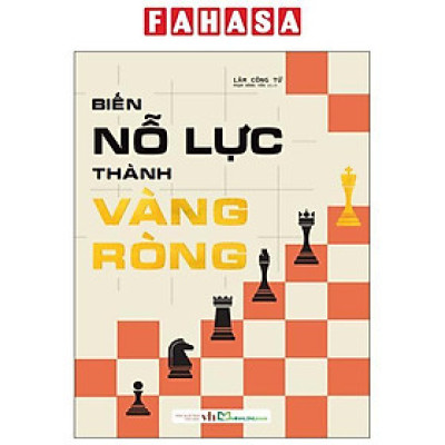 Sách - Biến Nỗ Lực Thành Vàng Ròng