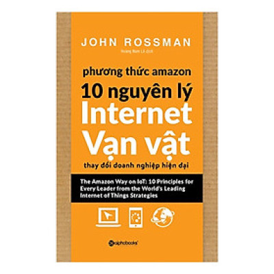 Sách Phương Thức Amazon – 10 Nguyên Lý Internet Vạn Vật