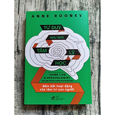 Tư Duy Như Nhà Tâm Lý Học - Nắm Bắt Hoạt Động Của Tâm Trí Con Người