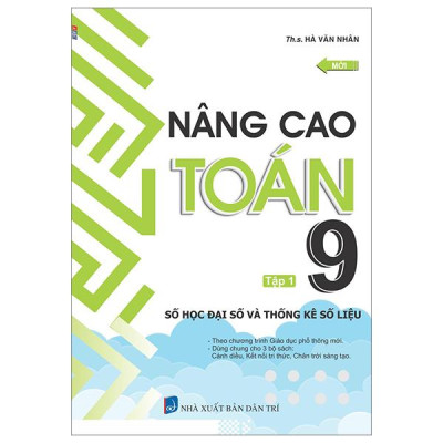 Nâng Cao Toán 9 - Tập 1 - Số Học Đại Số Và Thống Kê Số Liệu
