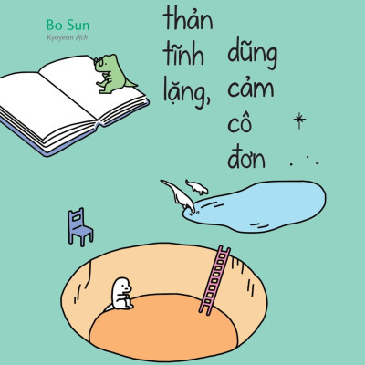 Sách - Bình Thản Tĩnh Lặng, Dũng Cảm Cô Đơn