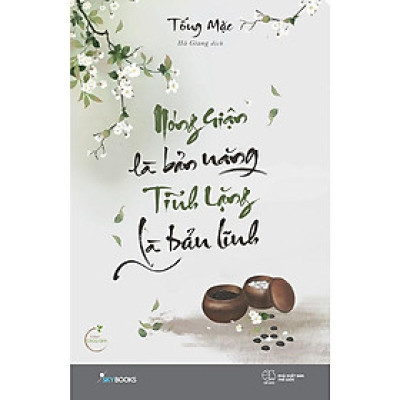 Nóng Giận Là Bản Năng, Tĩnh Lặng Là Bản Lĩnh