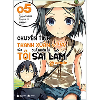 Chuyện Tình Thanh Xuân Bi Hài Của Tôi Quả Nhiên Là Sai Lầm @comic Tập 5 - Tặng kèm Postcar