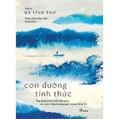 Con Đường Tỉnh Thức: Ứng Dụng Minh Triết Phật Giáo Vào Cuộc Sống Thường Ngày Trong Thế Kỷ 21