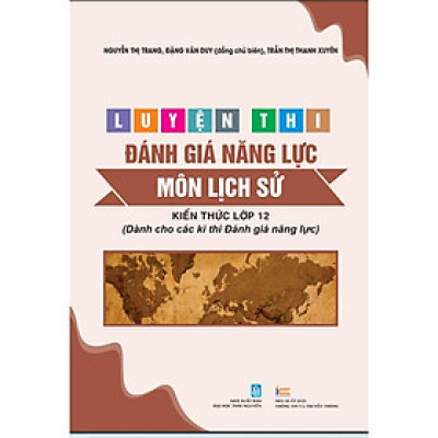 Sách Luyện thi Đánh giá Năng lực Môn Lịch Sử ( Phần kiến thức lớp 12 )