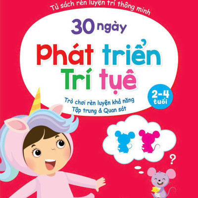 Tủ Sách Rèn Luyện Trí Thông Minh - 30 Ngày Phát Triển Trí Tuệ Dành Cho Bé 2-4 Tuổi