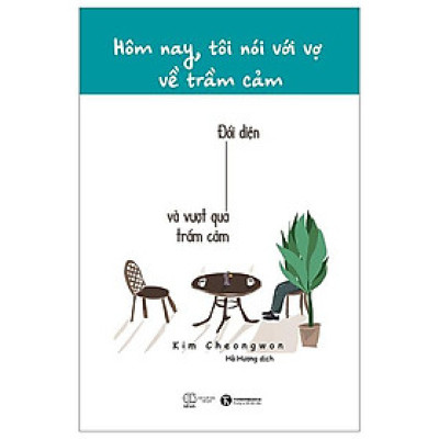 Hôm Nay, Tôi Nói Với Vợ Về Trầm Cảm