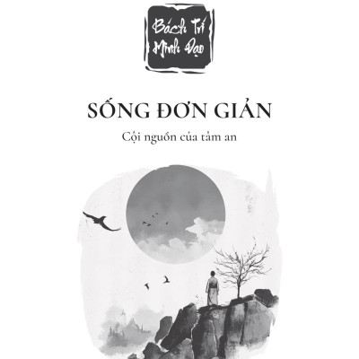Sách - Bách Trí Minh Đạo - Sống Đơn Giản - Cội Nguồn Của Tâm An