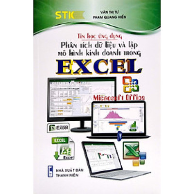 Tin Học Ứng Dụng - Phân Tích Dữ Liệu Và Lập Mô Hình Kinh Doanh Trong Excel (STK)