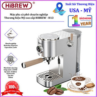 Máy pha cà phê Cappuccino, Ristretto, Espresso, Latte chuyên nghiệp. Thương hiệu Mỹ cao cấp HiBREW - H13. Hàng chính hãng